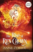 The Rise of Ren Crown - Large Print Hardback 1954593090 Book Cover
