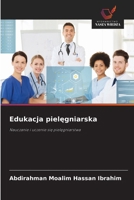 Edukacja pielegniarska: Nauczanie i uczenie sie pielegniarstwa (Polish Edition) 6208765455 Book Cover