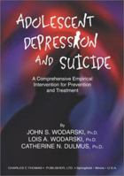 Adolescent Depression and Suicide: A Comprehensive Empirical Intervention for Prevention and Treatment 039807299X Book Cover