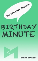 Birthday Minute: Pursue Your Dreams 1796672793 Book Cover