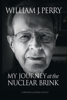 My Journey at the Nuclear Brink 0804797129 Book Cover