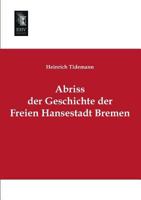 Abriss Der Geschichte Der Freien Hansestadt Bremen 3955640523 Book Cover