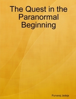 The Quest in the Paranormal Beginning 110588581X Book Cover