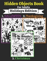 Hidden Objects Book For Adults: Seek and Find the Holidays Objects in the Pictures B0BF35LK3P Book Cover