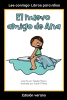 El nuevo amigo de Ana: Colección Lee conmigo: Libros para niños [Edición verano] (Spanish Edition) 1960304119 Book Cover