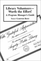 Library Volunteers-Worth the Effort!: A Program Manager's Guide 0786400048 Book Cover