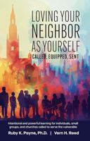 Loving Your Neighbor as Yourself: Called, Equipped, Sent 1948244713 Book Cover