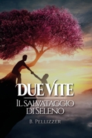 Due Vite: Il salvataggio di Seleno (Italian Edition) B0HFQS68LT Book Cover