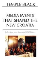 Media Events That Shaped the New Croatia 0615158374 Book Cover