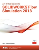 An Introduction to Solidworks Flow Simulation 2018 1630571636 Book Cover
