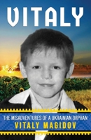 VITALY: The Misadventures of a Ukrainian Orphan B09V2NM74M Book Cover