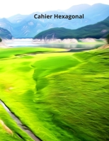 Cahier Hexagonal: 150 pages avec des hexagones pour prendre vos notes de chimie organique, biochimie (�tudiants, professeurs et professionnels) 1707900663 Book Cover