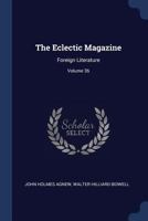 The Eclectic Magazine: Foreign Literature, Volume 36 1345815808 Book Cover