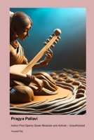 Pragya Pallavi: India's First Openly Queer Musician and Activist - Unauthorized 1779696248 Book Cover