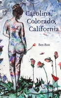 Carolina, Colorado, California B091F75KBY Book Cover