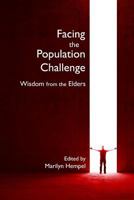 Facing the Population Challenge: Wisdom from the Elders 0692212272 Book Cover