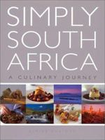 Simply South Africa: A Culinary Journey 1868724360 Book Cover