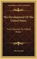 The Development of the United States from Colonies to a World Power 0548294429 Book Cover