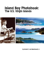 Island Boy Photobook: The U.S. Virgin Islands 1312094702 Book Cover