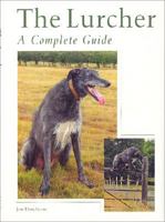 The Lurcher: A Complete Guide 1861269765 Book Cover
