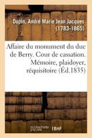 Affaire du monument du duc de Berry. Cour de cassation 2329013973 Book Cover