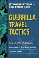 Guerrilla Travel Tactics: Hundreds of Simple Strategies Guaranteed to Save Road Warriors Time and Money 0814471706 Book Cover