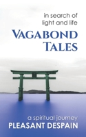 Vagabond Tales, In Search of Light and Life 0578536269 Book Cover