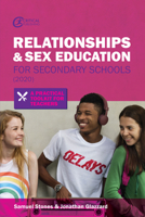 Relationships and Sex Education for Secondary Schools (2020): A Practical Toolkit for Teachers 1913063658 Book Cover