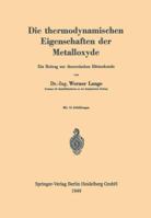 Die Thermodynamischen Eigenschaften Der Metalloxyde: Ein Beitrag Zur Theoretischen Huttenkunde 3540013970 Book Cover