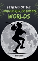 Legend of the Wanderer Between Worlds B0FKWWQ7N1 Book Cover