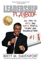 Leadership Playbook: 50 Tips to Unite and Ignite People, Teams and Organizations 1798776669 Book Cover