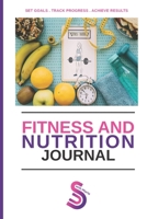 Fitness And Nutrition Journal: 4 Month Journal. Set Goals, Track Daily Progress and Achieve Your Results With The ShapeUp With Maria Journal 1712076833 Book Cover