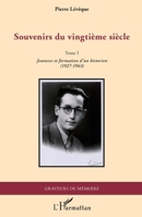 Souvenirs du vingtième siècle: Tome 1 Jeunesse et formation d'un historien (1927-1963) 2296996361 Book Cover