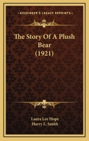 The Story of a Plush Bear 1515374106 Book Cover
