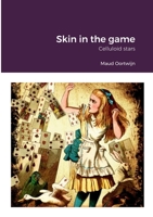 Skin in the game: Celluloid stars 1483421554 Book Cover