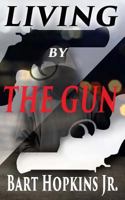 Living By The Gun 1986320197 Book Cover