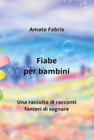 Favole per bambini: Una Raccolta di Fiabe per Bambinche di Insegnamenti B0CL1B8V4N Book Cover