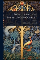 Beowulf and the Niebelungen Couplet 1024093972 Book Cover