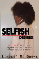 Selfish Desires 1532941609 Book Cover