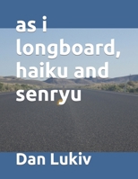 as i longboard, haiku and senryu 1077319800 Book Cover