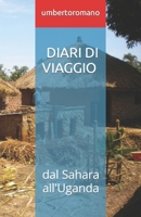 DIARI di VIAGGIO: dal Sahara all'Uganda passando per Tirana 1724109227 Book Cover
