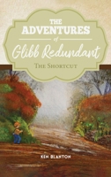 The Adventure of Glibb Redundant: The Shortcut 1963379454 Book Cover