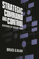 Strategic Command and Control: Redefining the Nuclear Threat 0815709811 Book Cover