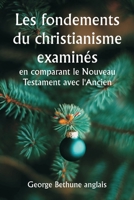 Les fondements du christianisme examinés en comparant le Nouveau Testament avec l'Ancien 9357337822 Book Cover