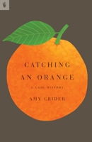 Catching an Orange 1939430275 Book Cover