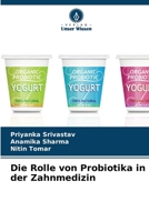 Die Rolle von Probiotika in der Zahnmedizin 6209246400 Book Cover