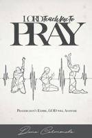Lord, Teach Me To Pray 1717084184 Book Cover