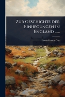Zur Geschichte der Einhegungen in England ...... (German Edition) 1024941604 Book Cover
