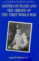 Austria-Hungary and the Origins of the First World War 0312052839 Book Cover