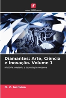 Diamantes: Arte, Ciência e Inovação. Volume 1 (Portuguese Edition) 6206586820 Book Cover